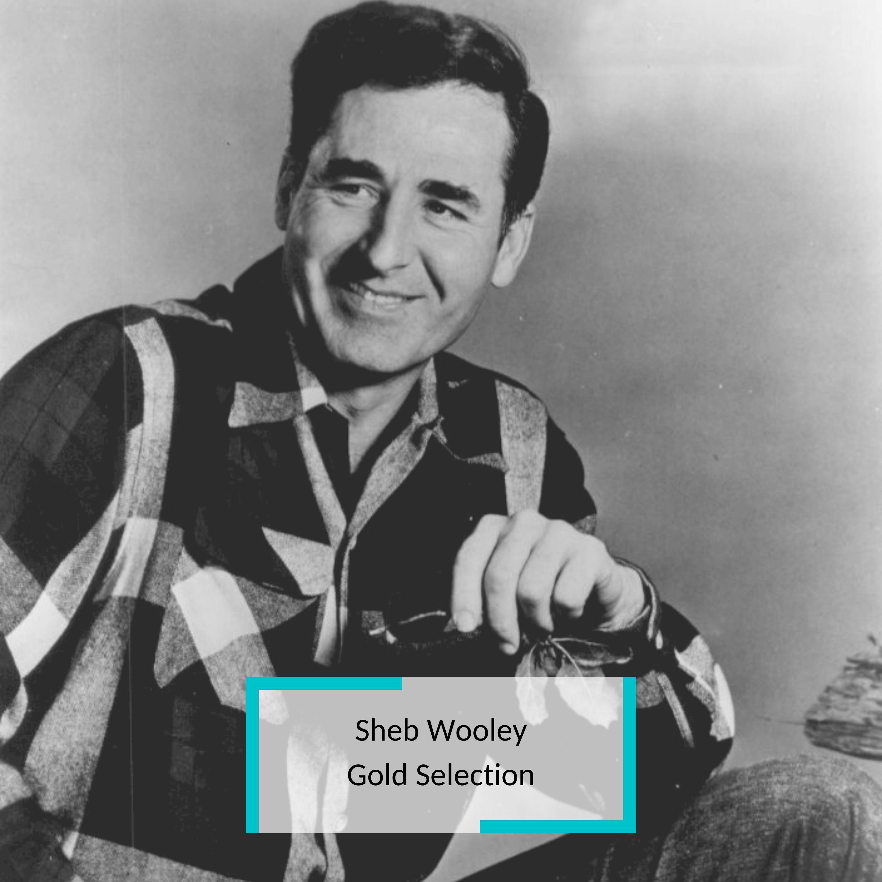 Sheb Wooley - Gold Selection