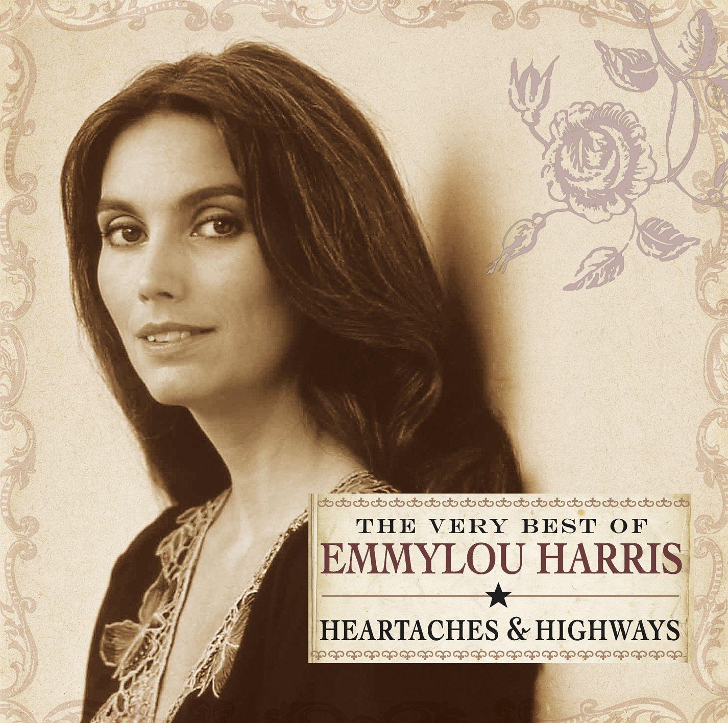 heartaches & highways: the very best of emmylou harris