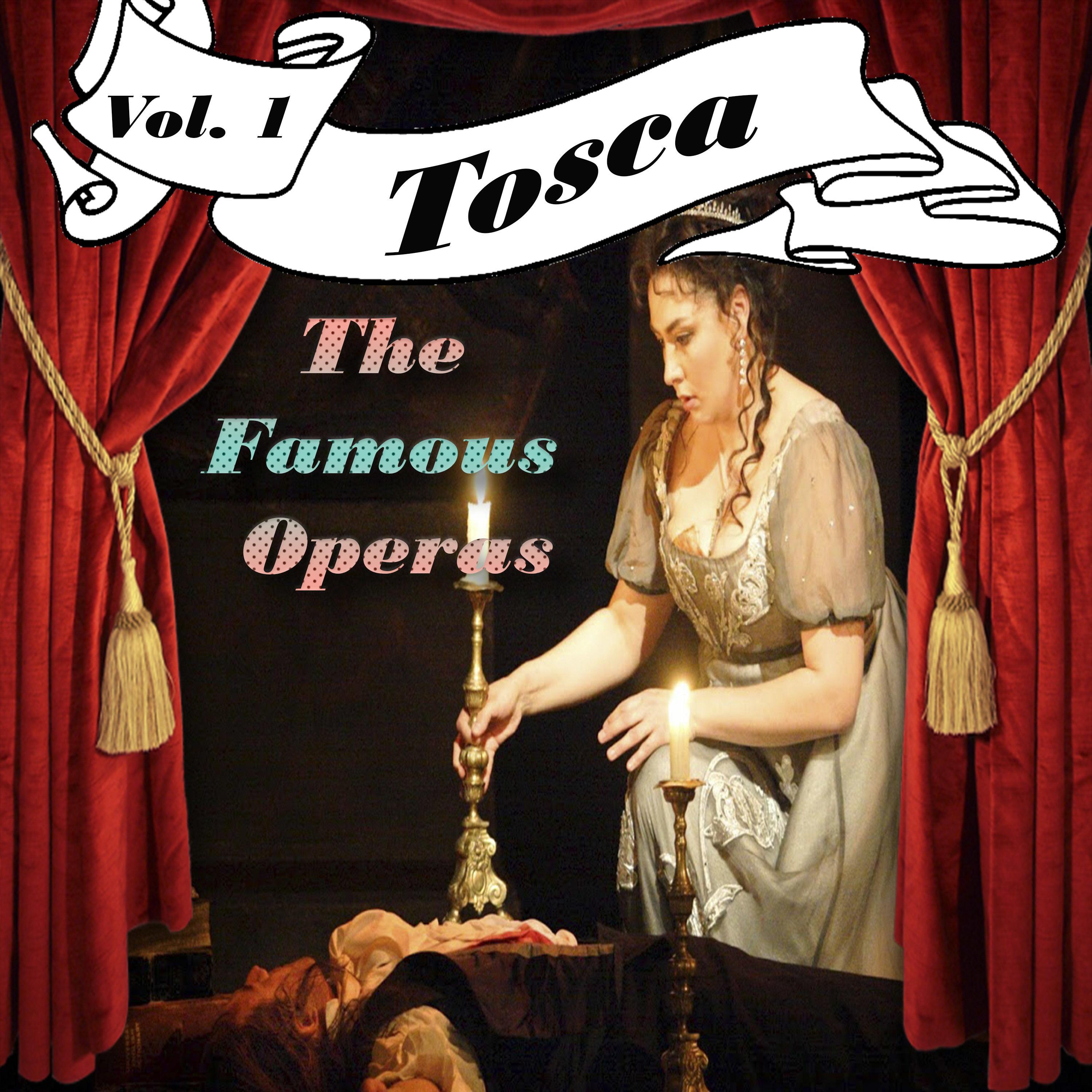 The Famous Operas - Tosca, Vol. 1