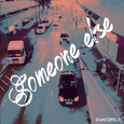 Someone else