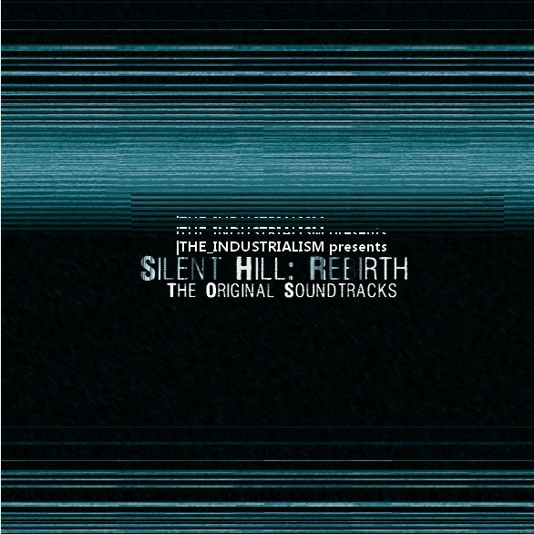 The Industrialism Presents The Silent Hill: Rebirth Original Soundtracks专辑