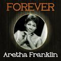 Forever Aretha Franklin