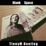 Blank Space（TinnyM Bootleg）专辑