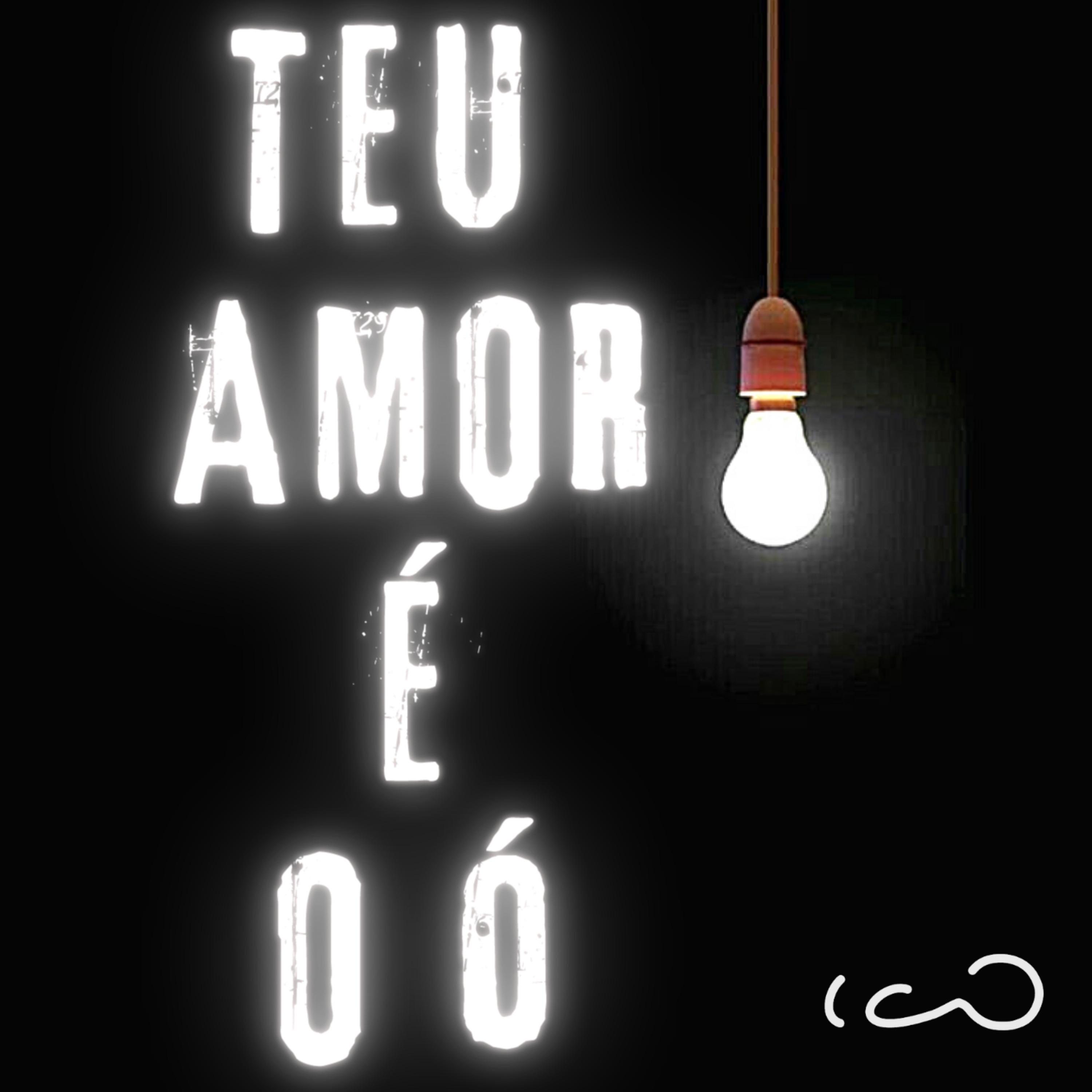 Teu Amor É o Ó