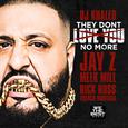 They Don't Love You No More (feat. Jay Z, Meek Mill, Rick Ross & French Montana)