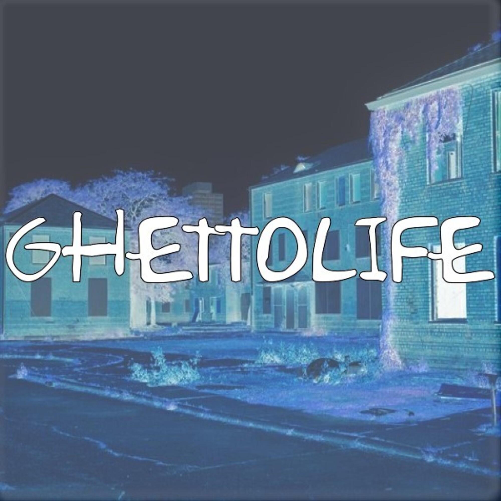 Ghetto Life