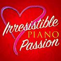 Irresistible Piano Passion专辑