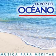 La Voz del Oceáno. Música para Meditar