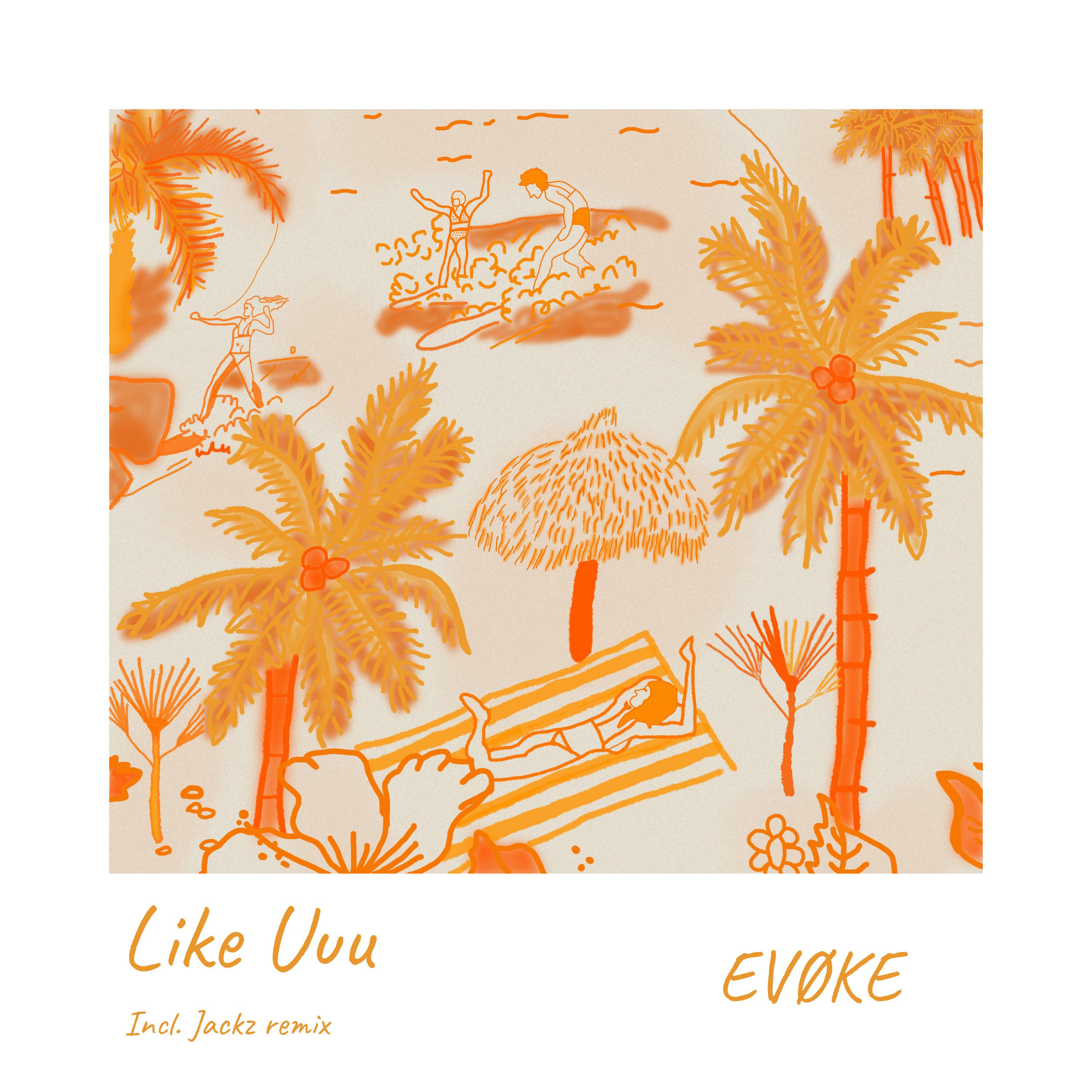 Evoke - Like Uuu