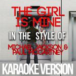 The Girl Is Mine (In the Style of Michael Jackson & Paul Mccartney) [Karaoke Version] - Single专辑