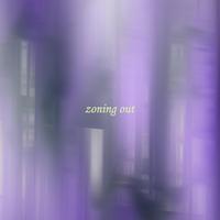 Zoning Out