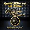 Somewhere in Time (In the Style of Michael Crawford) [Karaoke Version] - Single专辑