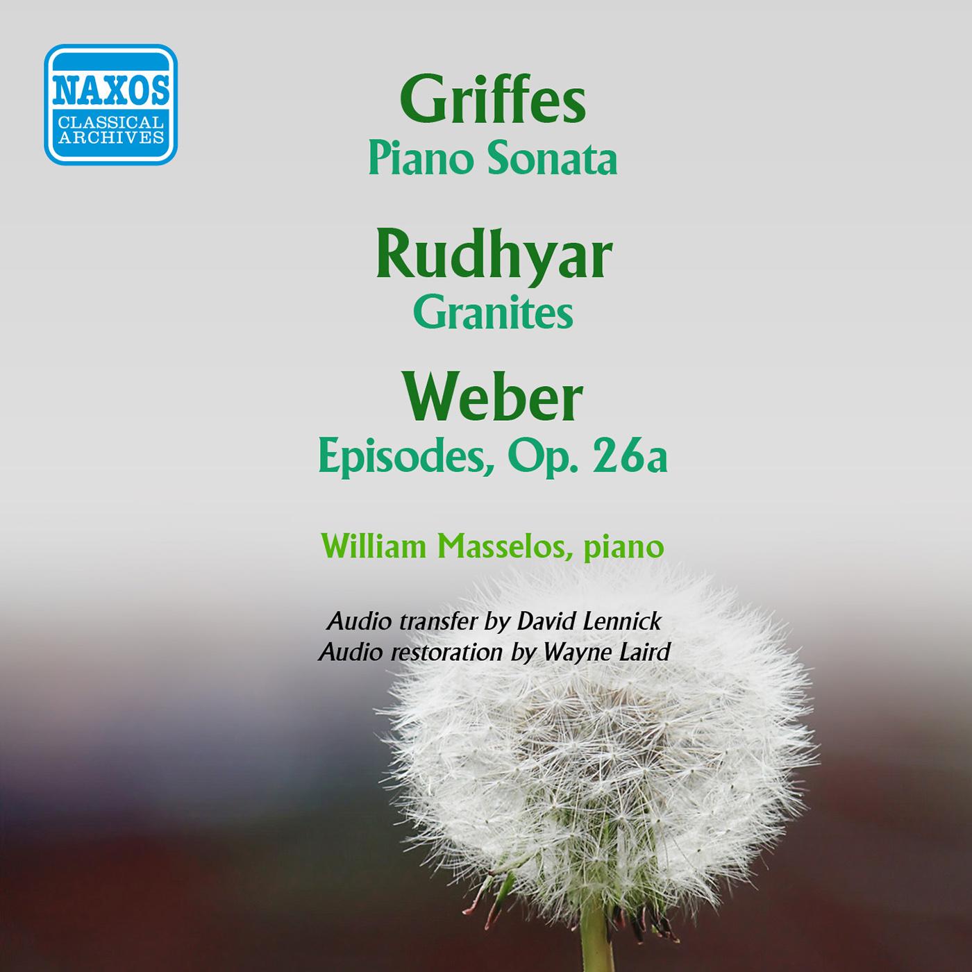 GRIFFES, C.: Piano Sonata / RUDHYAR, D.: Granites / WEBER, B. Episodes (Masselos) (1957)