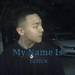 My Name Is(remix)专辑