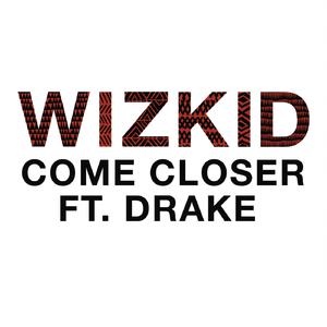 Drake、Wizkid - Come Closer （升7半音）
