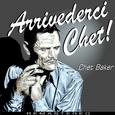 Arrivederci Chet ! (Remastered)