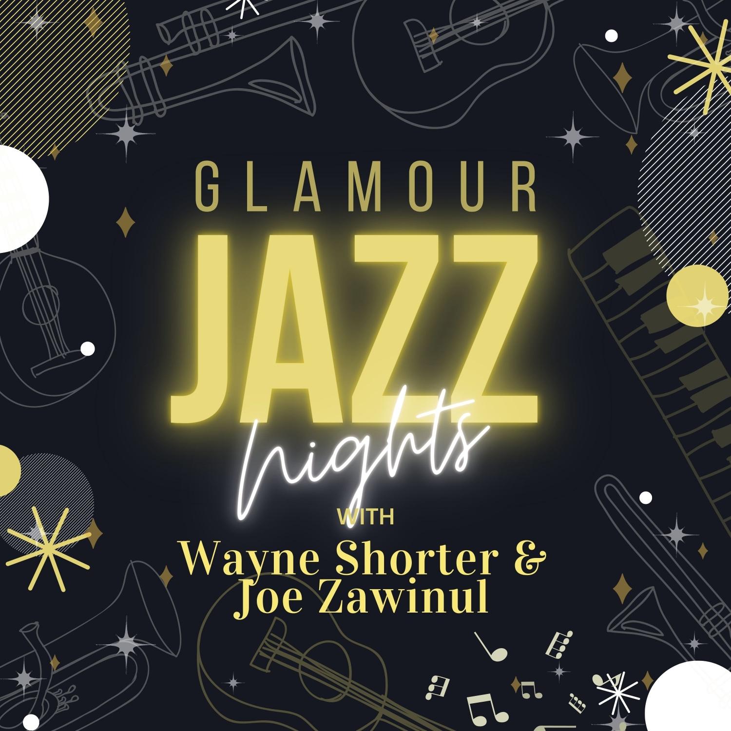 Glamour Jazz Nights with Wayne Shorter & Joe Zawinul