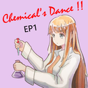 Chemicals' Dance!! EP1专辑