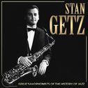 Stan Getz. Great Saxophonists of the History of Jazz专辑