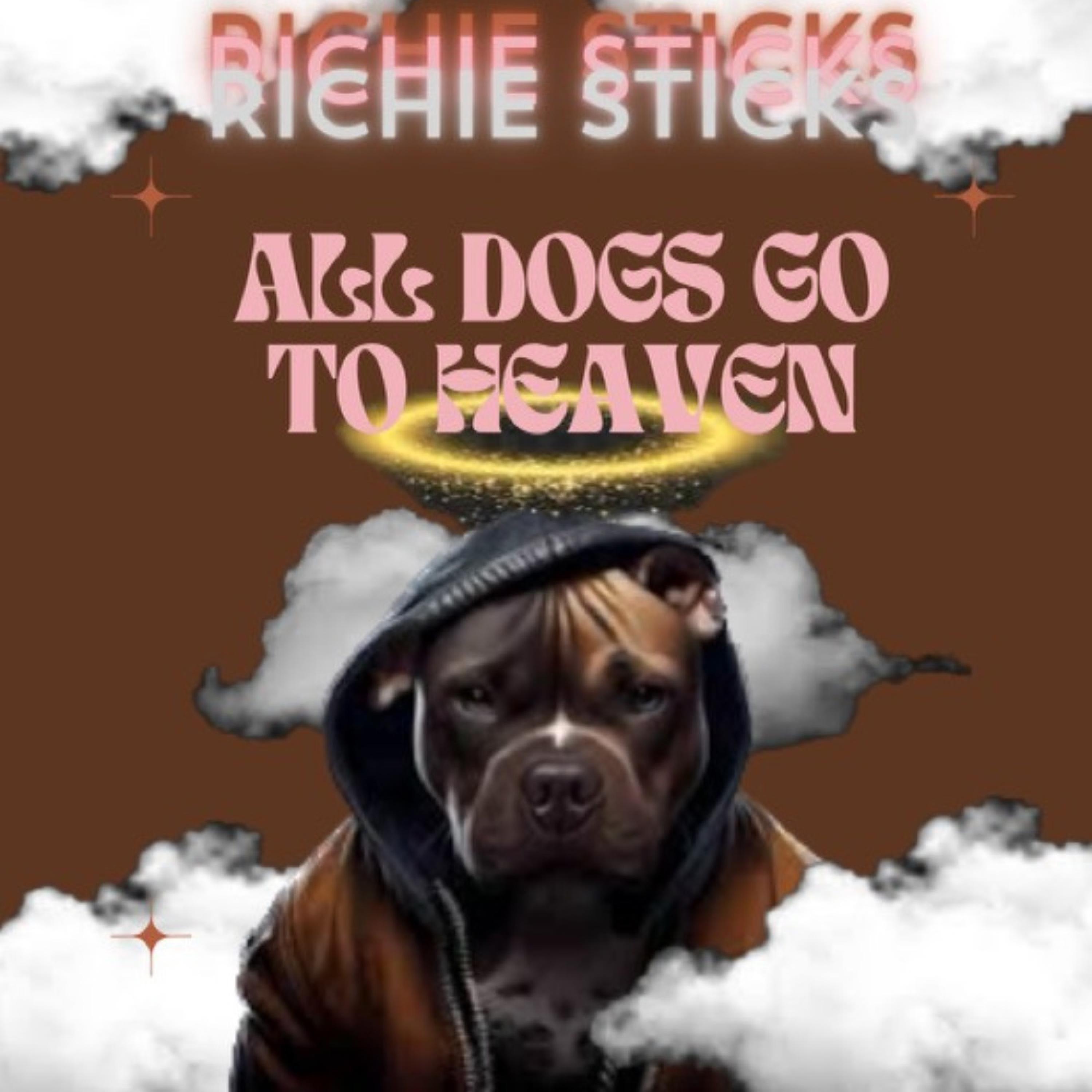 Richie Sticks - All Dogs Go To Heaven