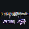 Tomb (VESK GREEN REMIX)专辑