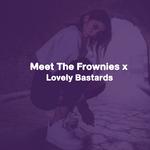 Meet The Frownies X Lovely Bastards专辑