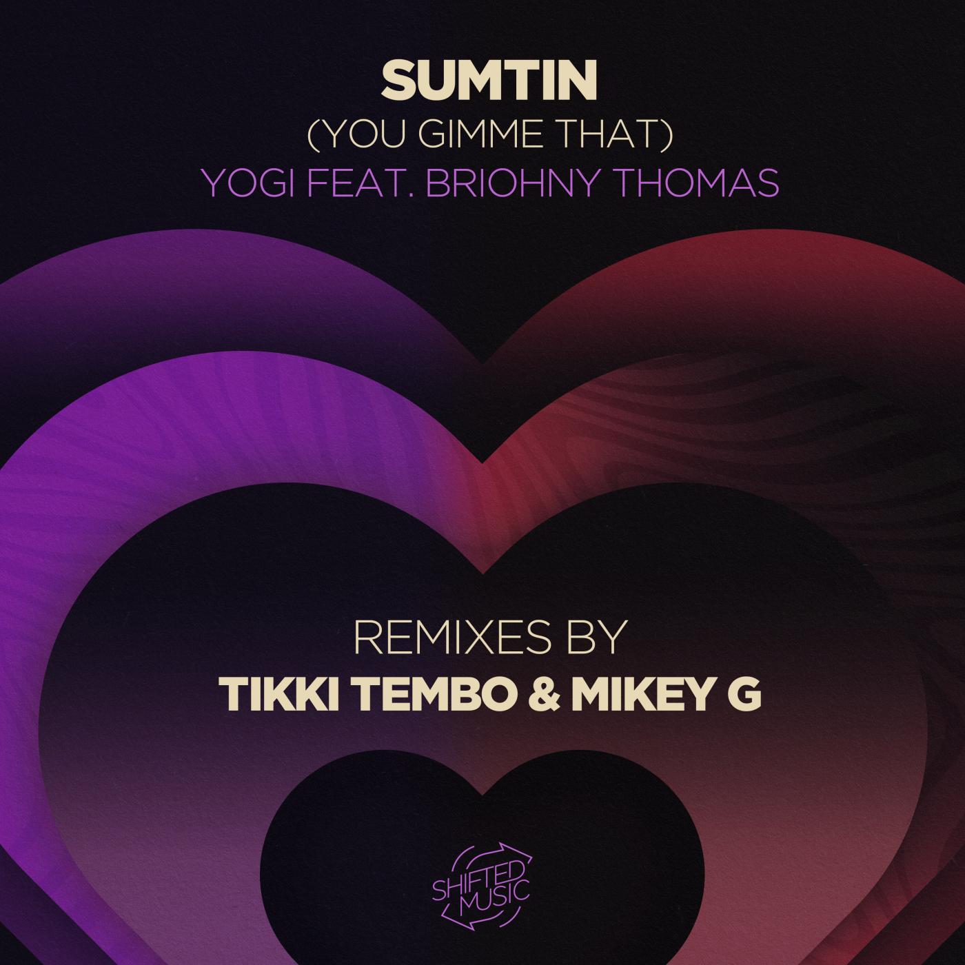 Sumtin (You Gimme That) (feat. Briohny Thomas)