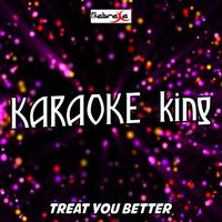 Treat You Better Karaoke