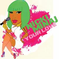 原版伴奏 Nicki Minaj - Your Love (instrumental) 无和声