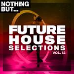 Nothing But... Future House Selections, Vol. 12专辑