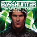 Basshunter - Now You're Gone(Fulture Bootleg)