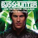 Basshunter - Now You're Gone(Fulture Bootleg)专辑