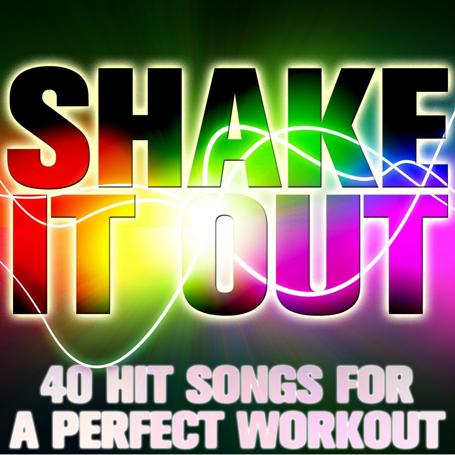 Shake It Out: 40 Hit Songs for a Perfect Workout专辑