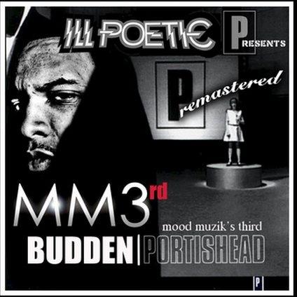 Ill Poetic Presents: Joe Budden Meets Portishead "Mood Muzik's Third"