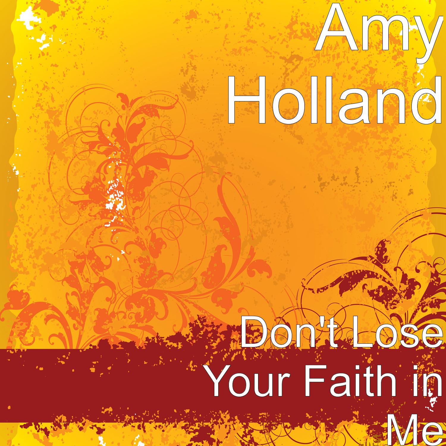 Don't Lose Your Faith in Me