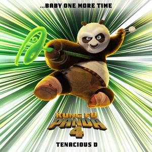 Tenacious D - ...Baby One More Time (Kung Fu Panda 4 2024 film) (Karaoke Version) 带和声伴奏 （降2半音）