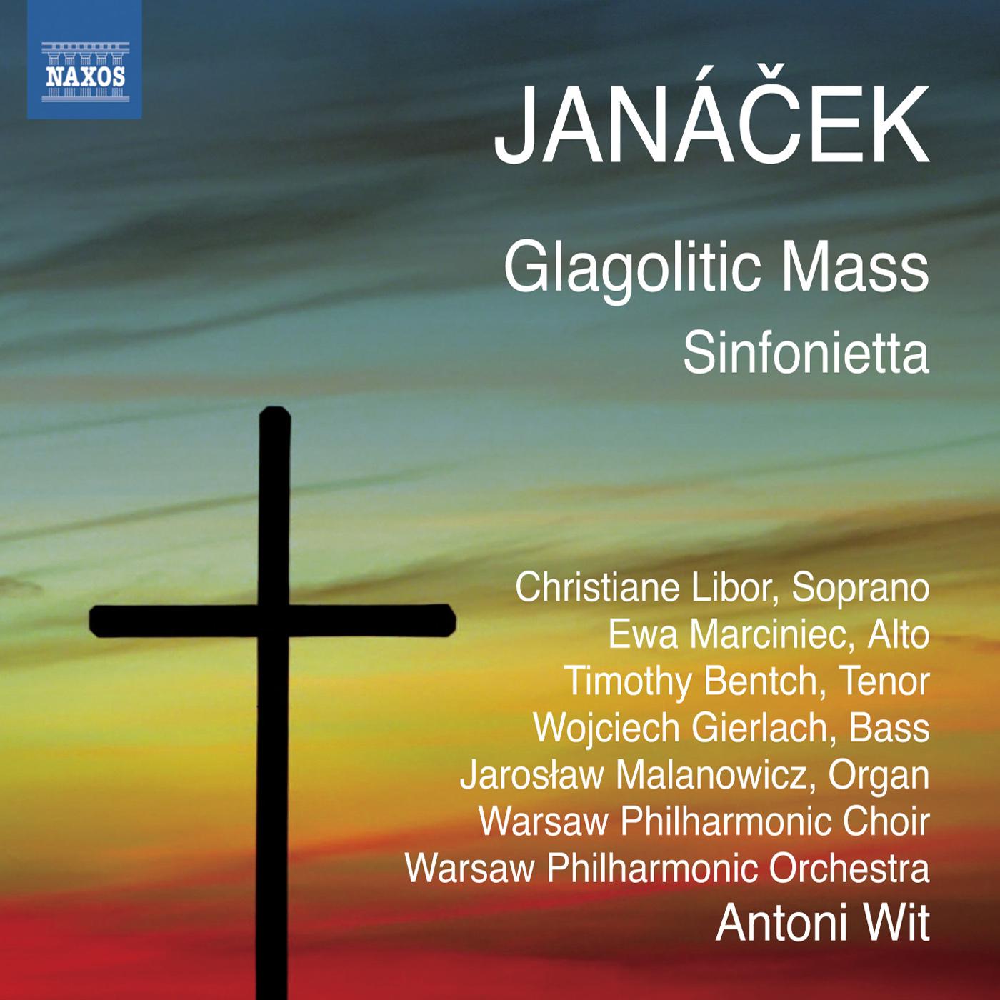 JANACEK, L.: Glagolitic Mass / Sinfonietta (Libor, Marciniec, Bentch, Gierlach, Malanowicz, Warsaw Philharmonic Orchestra and Choir, Wit)