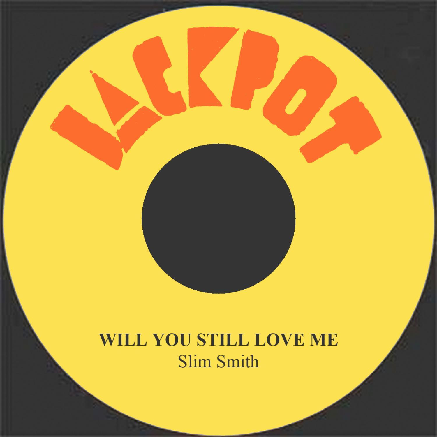 Will You Still Love Me