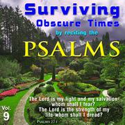 Surviving Obscure Times by Reciting the Psalms, Vol. 9