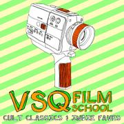 VSQ Film School: Cult Classics and Indie Faves