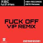 Fxxk Off(天狼c VIP Remix)专辑