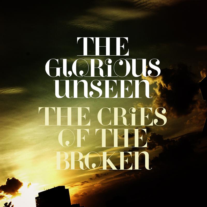 The Glorious Unseen - Burn In Me (The Cries Of The Broken EP Version)
