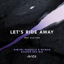 Let's Ride Away (Dimitri Vangelis & Wyman Golden Era Mix)专辑
