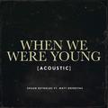 When We Were Young (Acoustic)