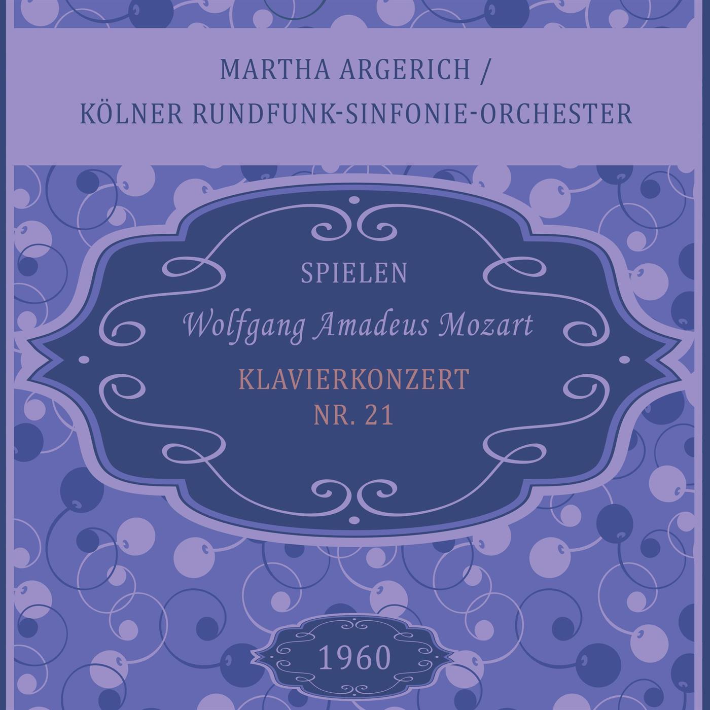 Martha Argerich / Kölner Rundfunk-Sinfonie-Orchester spielen: Wolfgang Amadeus Mozart: Klavierkonzert Nr. 21