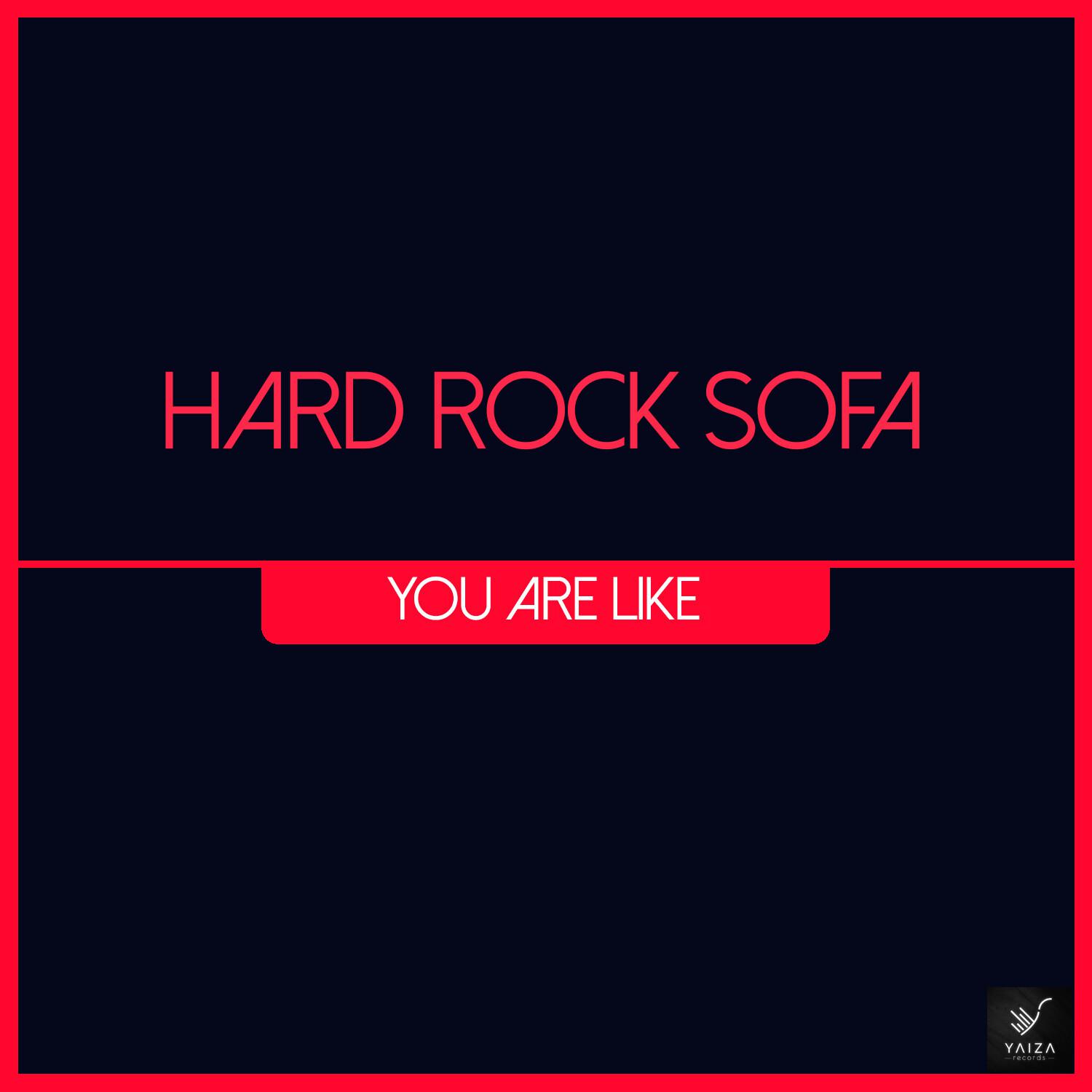 Hard Rock Sofa - You Are Like