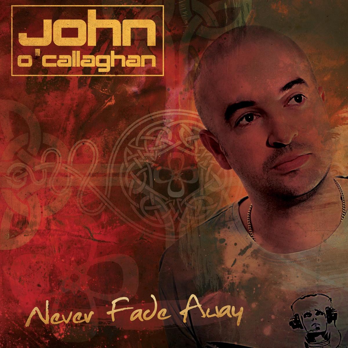 never fade away (giuseppe ottaviani remix) - john ocallaghan
