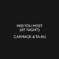 Miss You Most (At Night)