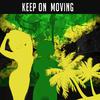 Keep on Moving