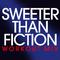 Sweeter Than Fiction - Single专辑